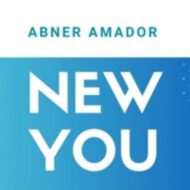 Abner Amador | Author | "New You" – Bring your Dreams to Life!